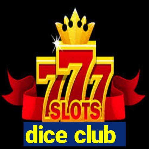 dice club